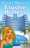 [Laura Seymour 01] • Elusive Heiress · Bayview Murder Mystery · Laura Seymour Cozy Mysteries and Romantic Adventures (Women Sleuths Cozy Mysteries Series Book 1)